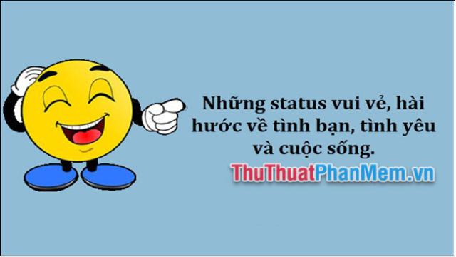 Những Status vui vẻ về tình bạn tình yêu cuộc sống