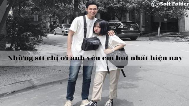 Những stt chị ơi anh yêu em hot nhất hiện nay