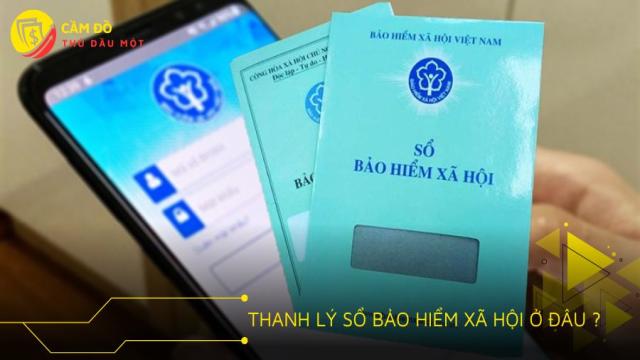 Thanh lý sổ bảo hiểm xã hội ở đâu