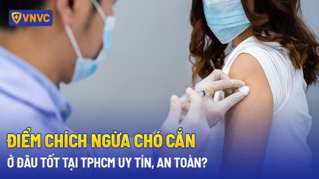 điểm chích ngừa chó cắn ở tphcm