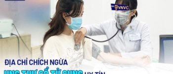 Chích ngừa ung thư cổ tử cung ở đâu? Địa chỉ tiêm vắc xin nào tốt?