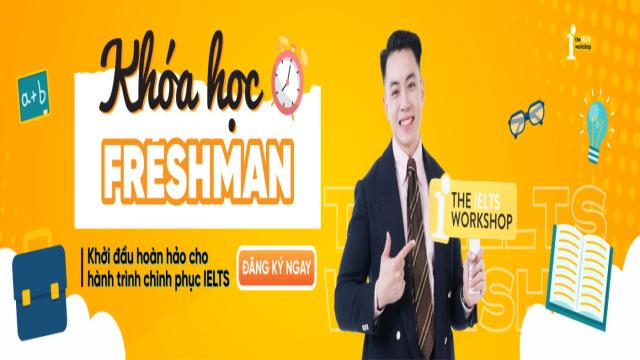 khóa học freshman the ielts workshop