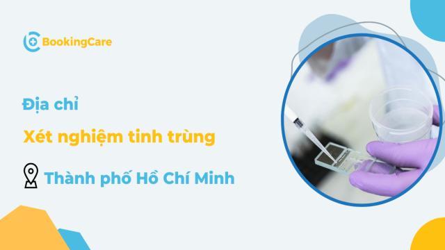 xét nghiệm tinh trùng ở đâu tphcm