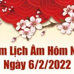 Lịch âm 6/2, âm lịch hôm nay Chủ Nhật ngày 6/2/2022 tốt hay xấu?