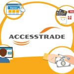 Xu hướng sử dụng Accesstrade là gì? Hướng dẫn đăng ký Accesstrade 2022