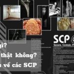 SCP là gì? SCP có thật không? Tìm hiểu về các SCP